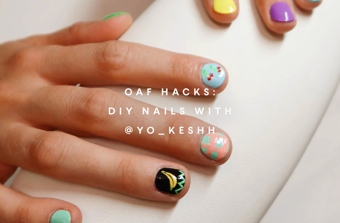 Oaf Hacks: DIY Nails with @yo_keshh