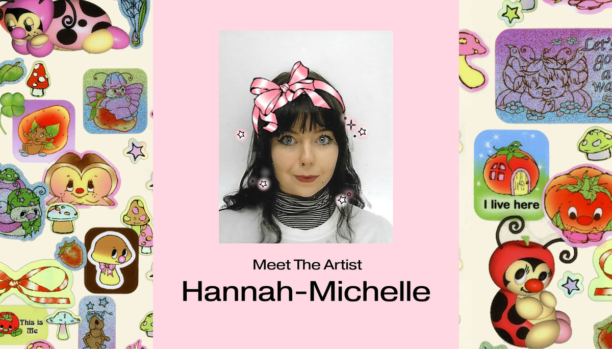 MEET THE ARTIST: HANNAH-MICHELLE