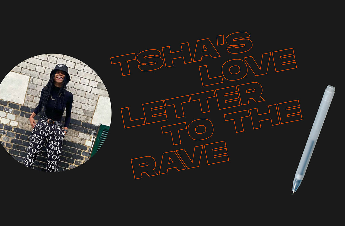 Tsha's Love Letter To The Rave
