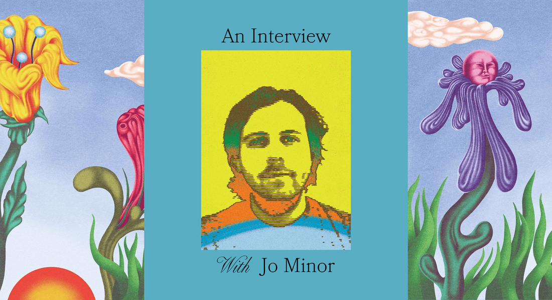 AN INTERVIEW WITH JO MINOR