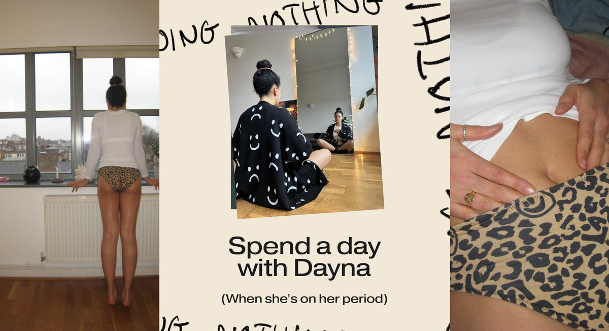 Spend a Day With Dayna (when she's on her period)