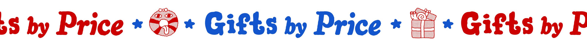 Text banner that repeats 'Gifts By Price' in blue and red text broken up by little Christmas illustrations. 